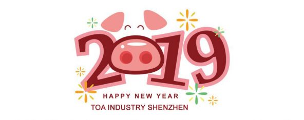 TOA INDUSTRY SHENZHEN congratulates for 2019